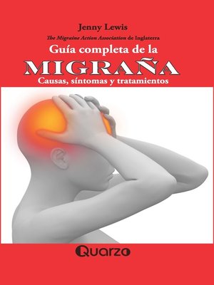cover image of Guía completa de la migraña. Causas, síntomas y tratamientos